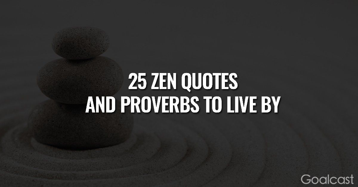 Zen quotes and proverbs to live by