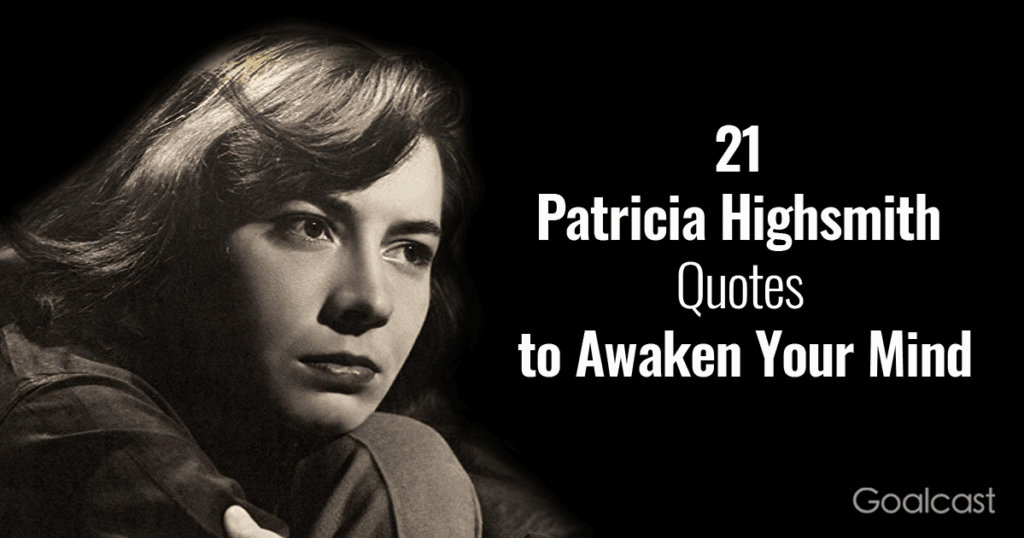 Patricia Highsmith Quotes