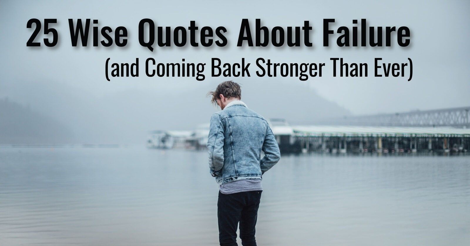 25 Wise Quotes About Failure (and Coming Back Stronger Than Ever)