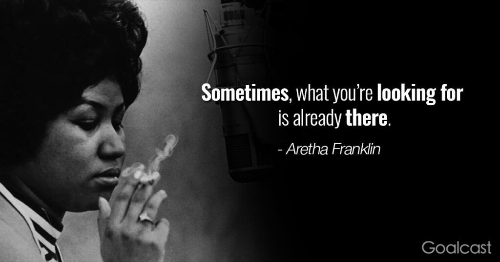 Aretha-franklin-quote-what-youre-looking-for