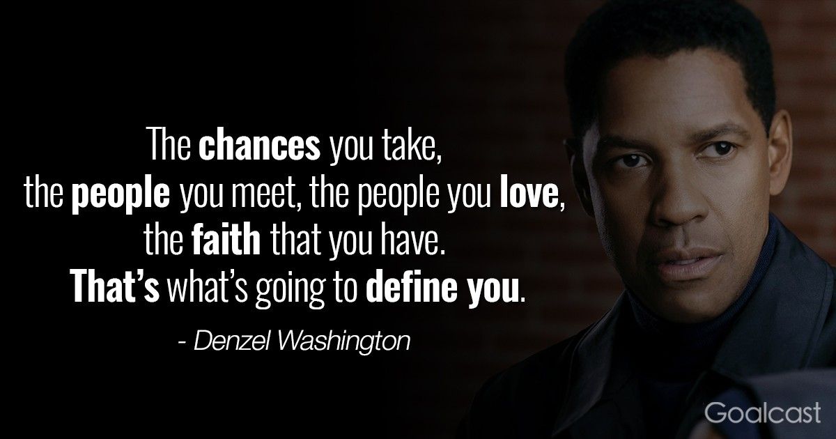 Inspiring Denzel Washington quotes - What defines you