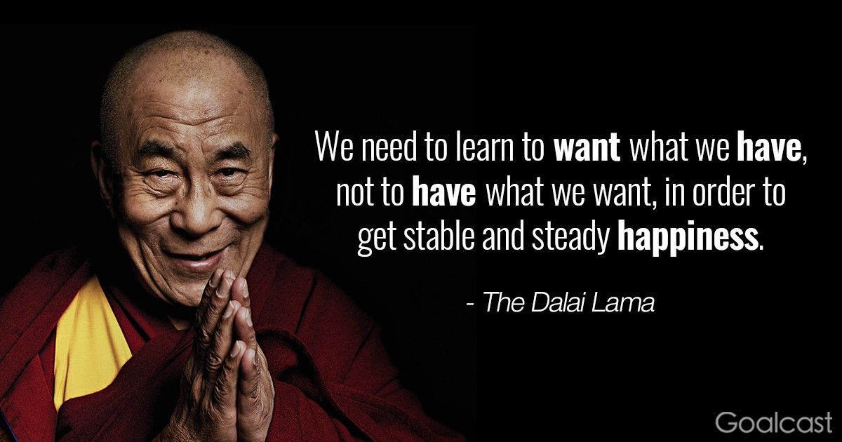 Dalai Lama on gratitude - We need to learn to want what we have