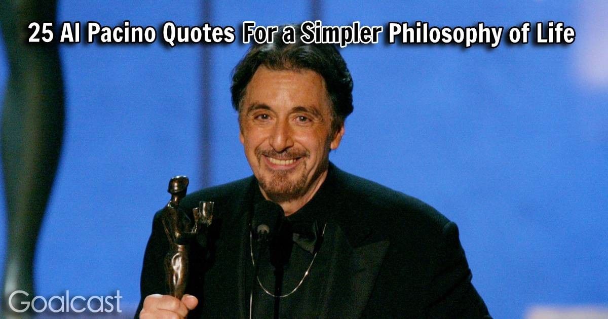 25 Al Pacino Quotes For a Simpler Philosophy of Life