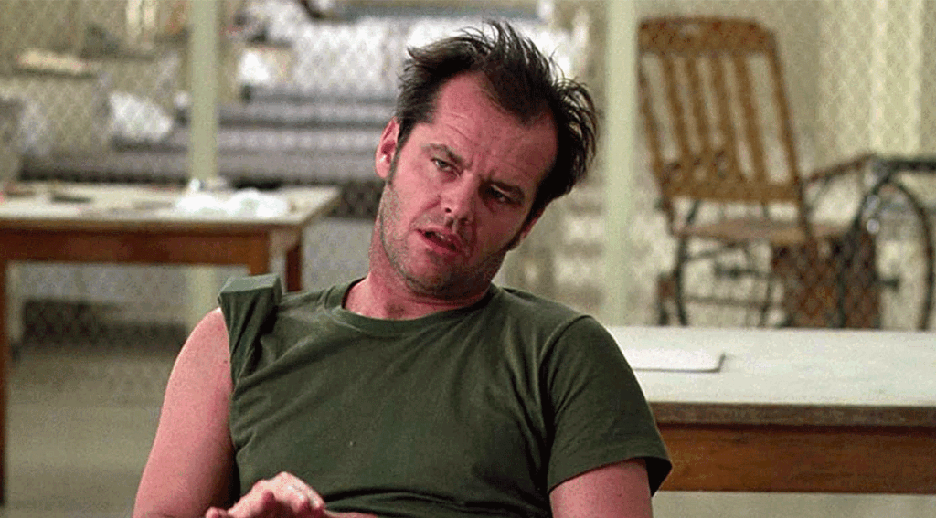 Jack Nicholson in One Flew Over the Cuckoo