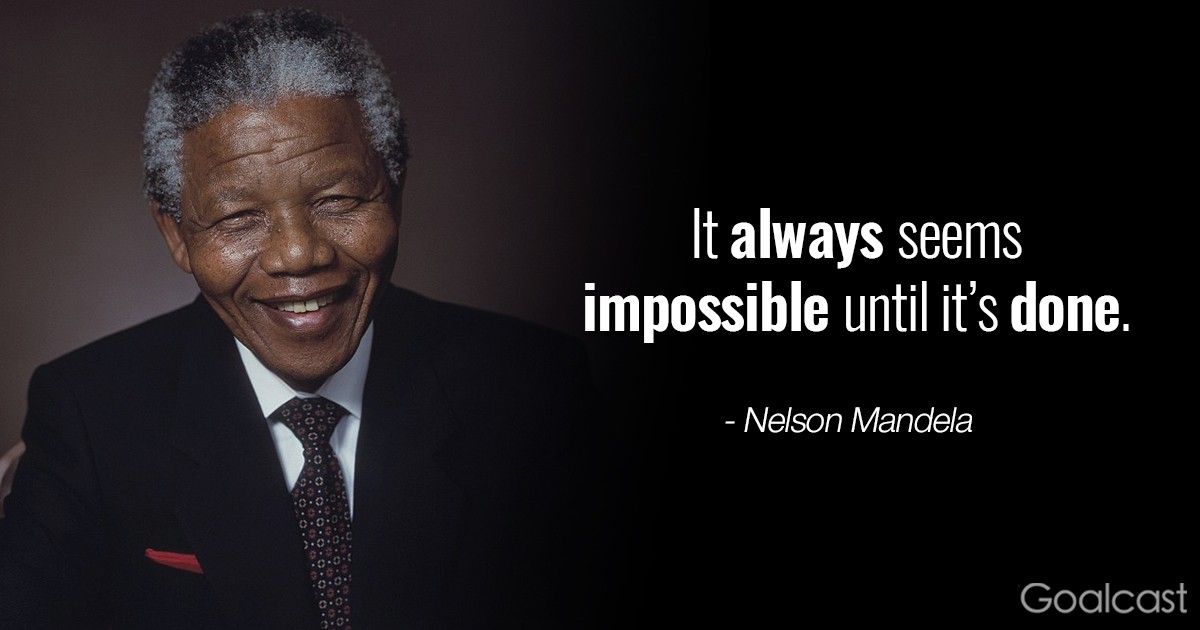 Inspiring Nelson Mandela quotes - Always seems impossible until it