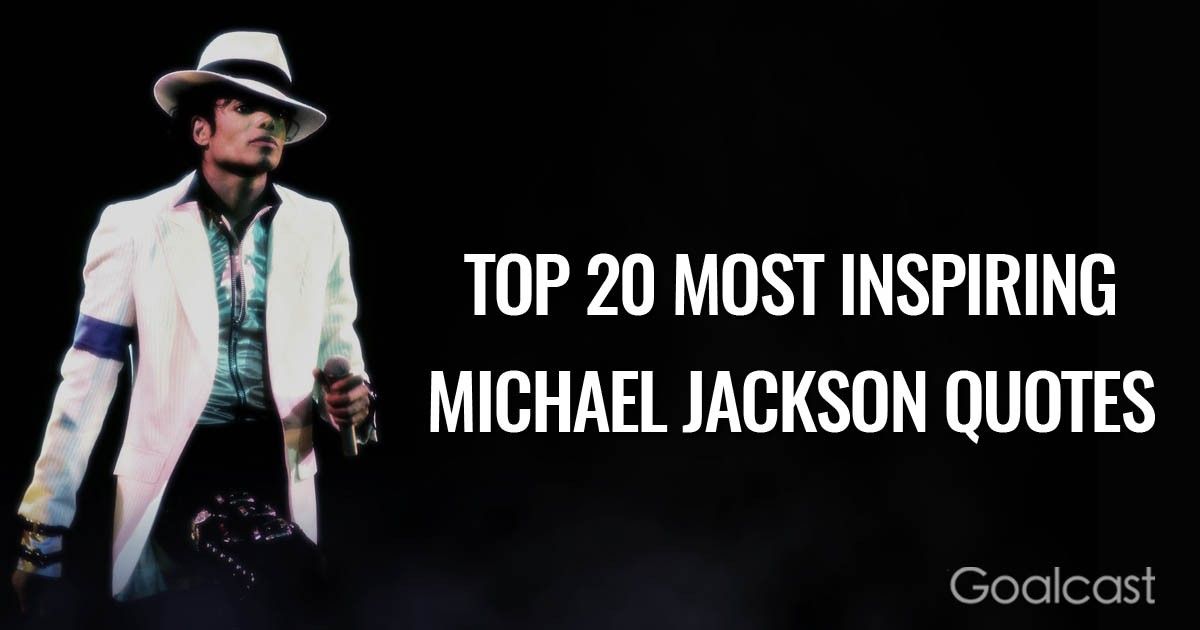 Top 20 Most Inspiring Michael Jackson Quotes