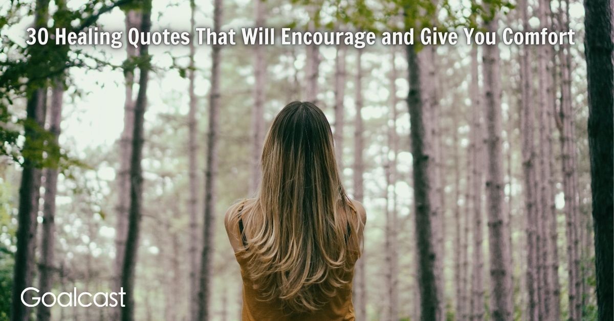30 Healing Quotes That Will Encourage and Give You Comfort