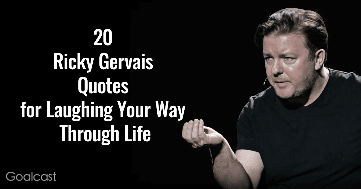 20 Ricky Gervais Quotes for Laughing Your Way Through Life