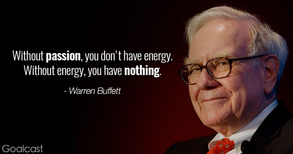 Warren Buffett quote - Withou passion, you don