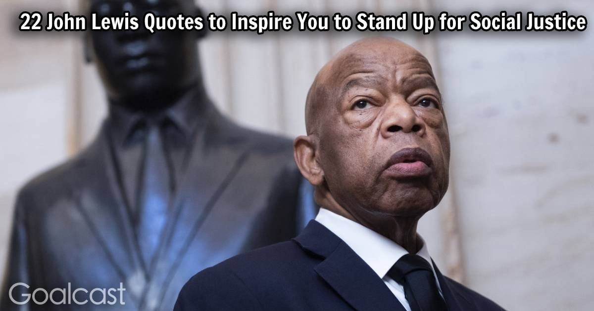 22 John Lewis Quotes to Inspire You to Stand Up for Social Justice