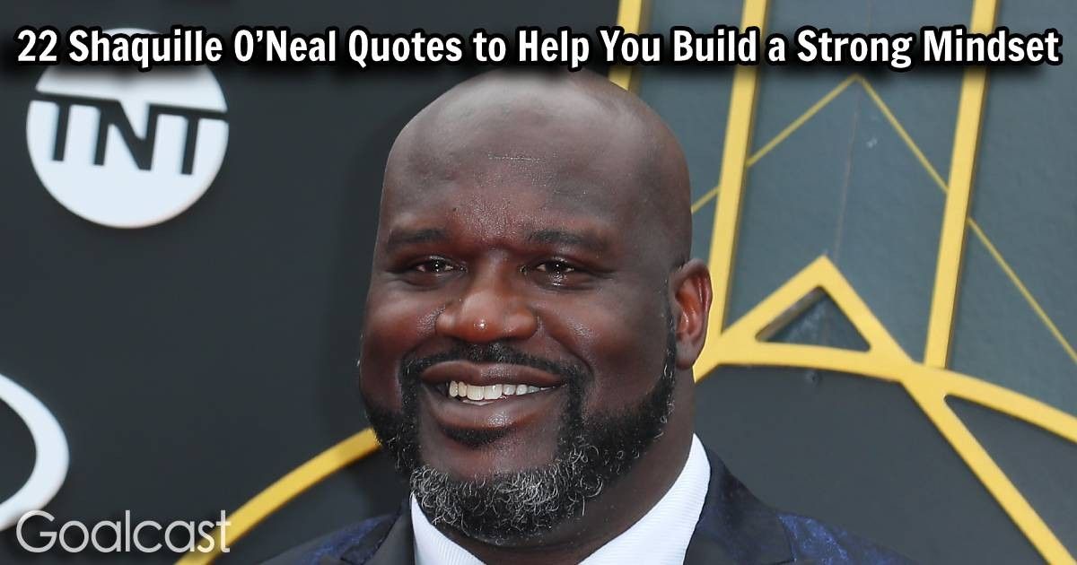 22 Shaquille O’Neal Quotes to Help You Build a Strong Mindset