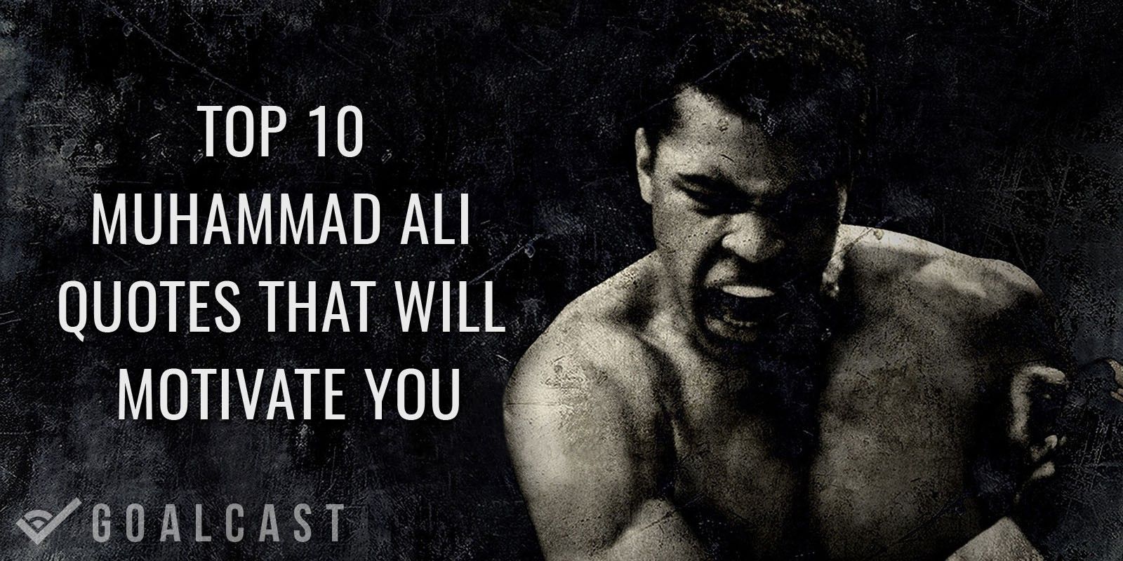 Top 10 Muhammad Ali Quotes That Will Motivate You