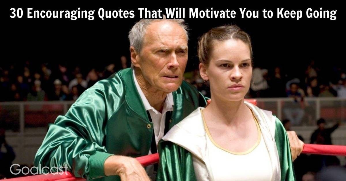 30 Encouraging Quotes That Will Motivate You to Keep Going