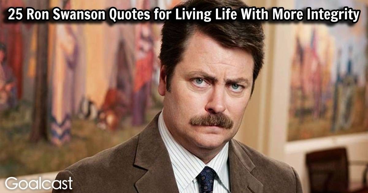 25 Ron Swanson Quotes for Living Life With More Integrity