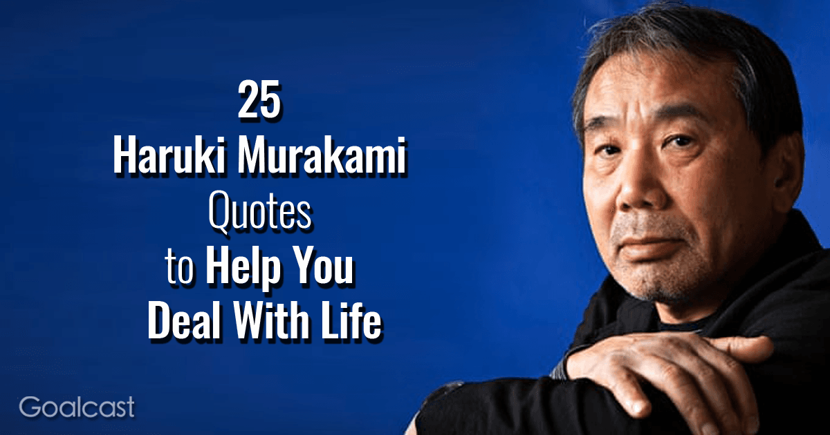 25 Haruki Murakami Quotes to Help You Deal With Life