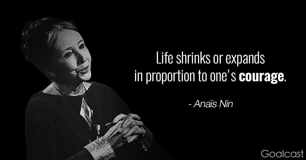 Ana\u00efs Nin quote: Life shrinks or expands in proportion to one