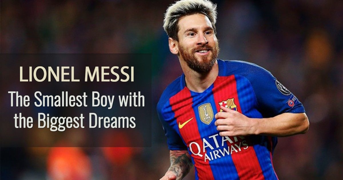 Lionel Messi's Life Story: The Smallest Boy With The Biggest Dreams