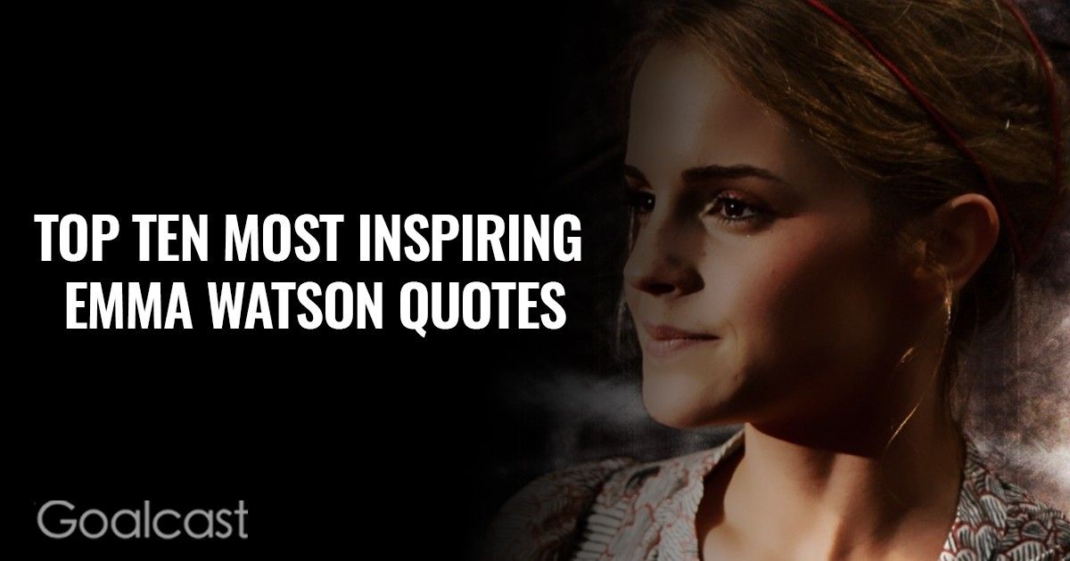 Top 10 Most Inspiring Emma Watson Quotes