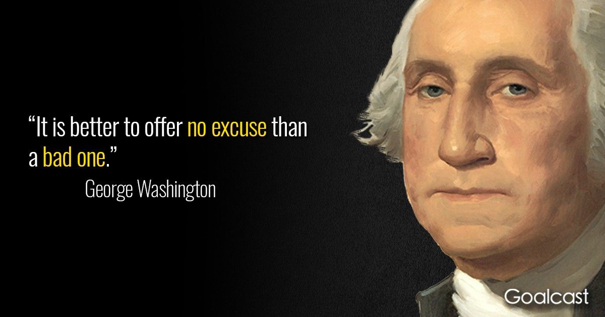george-washington-no-excuse-bad-one