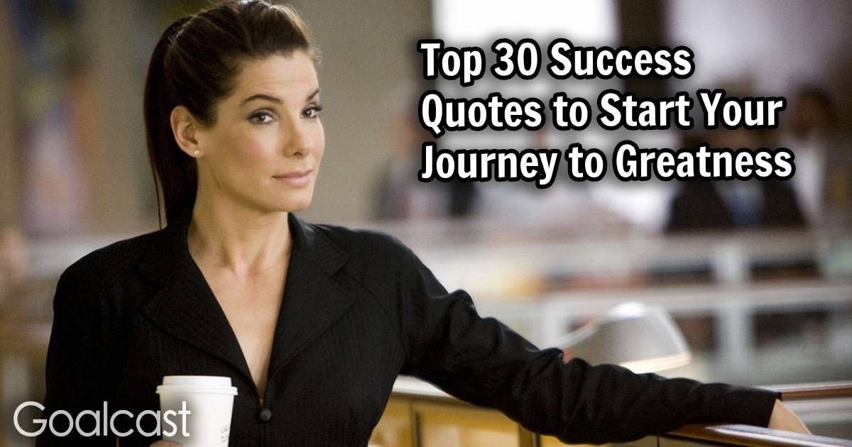 Top 30 Success Quotes to Start Your Journey to Greatness