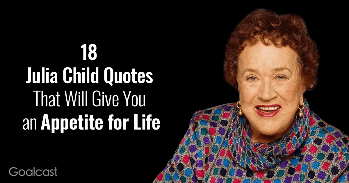 18 Julia Child Quotes That Will Give You an Appetite for Life