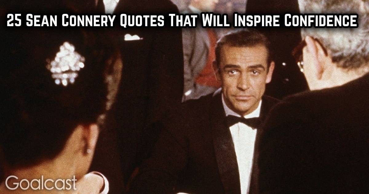 25 Sean Connery Quotes That Will Inspire Confidence